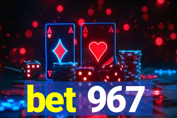 bet 967